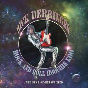 Rick Derringer - Rock & Roll Hoochie Koo - Best of Relaunched  LP LP